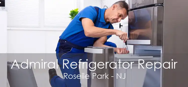 Admiral Refrigerator Repair Roselle Park - NJ