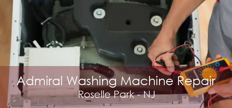 Admiral Washing Machine Repair Roselle Park - NJ