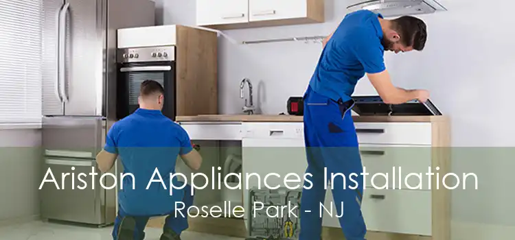 Ariston Appliances Installation Roselle Park - NJ