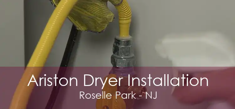 Ariston Dryer Installation Roselle Park - NJ