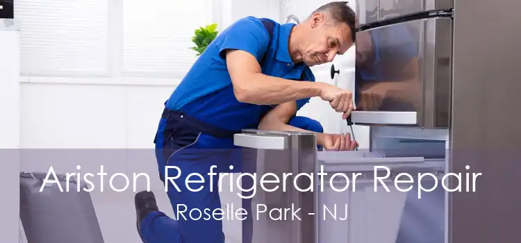 Ariston Refrigerator Repair Roselle Park - NJ