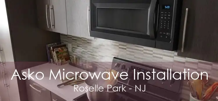 Asko Microwave Installation Roselle Park - NJ