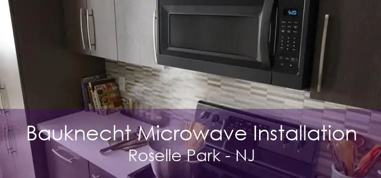 Bauknecht Microwave Installation Roselle Park - NJ