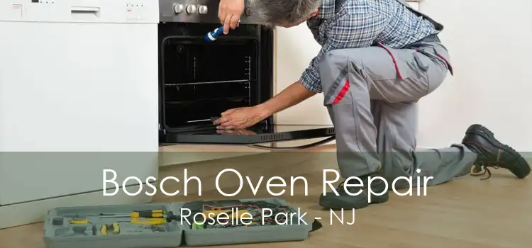 Bosch Oven Repair Roselle Park - NJ
