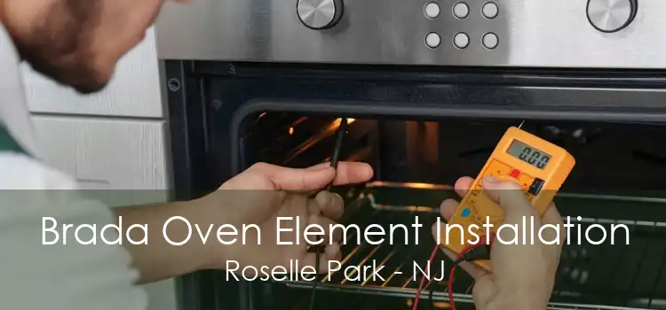 Brada Oven Element Installation Roselle Park - NJ
