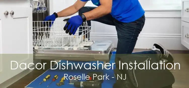 Dacor Dishwasher Installation Roselle Park - NJ
