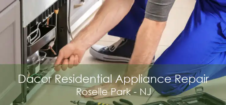 Dacor Residential Appliance Repair Roselle Park - NJ
