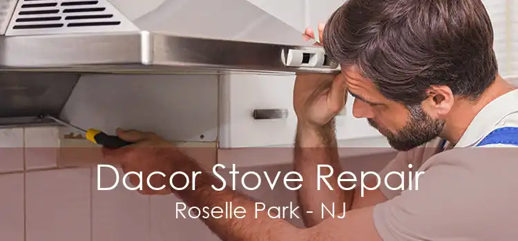 Dacor Stove Repair Roselle Park - NJ
