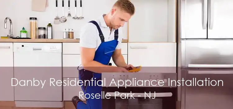 Danby Residential Appliance Installation Roselle Park - NJ