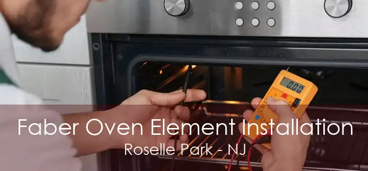 Faber Oven Element Installation Roselle Park - NJ