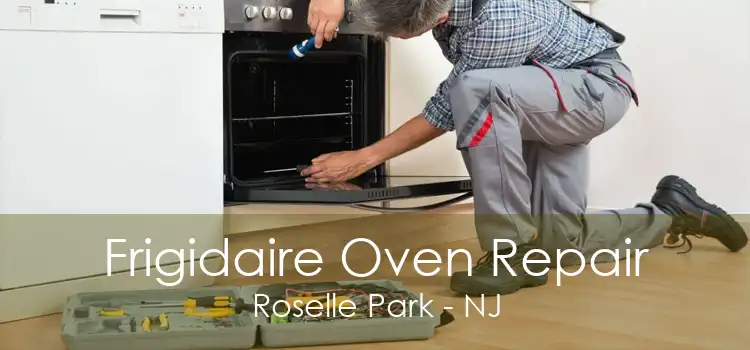 Frigidaire Oven Repair Roselle Park - NJ