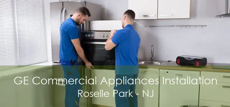 GE Commercial Appliances Installation Roselle Park - NJ