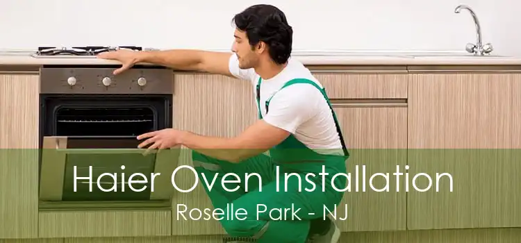 Haier Oven Installation Roselle Park - NJ