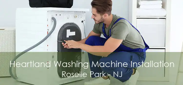 Heartland Washing Machine Installation Roselle Park - NJ