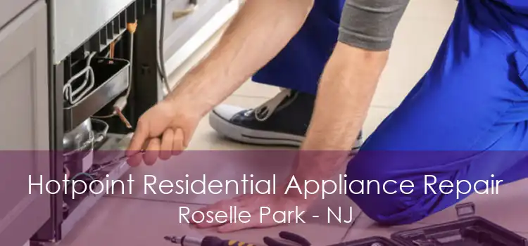 Hotpoint Residential Appliance Repair Roselle Park - NJ