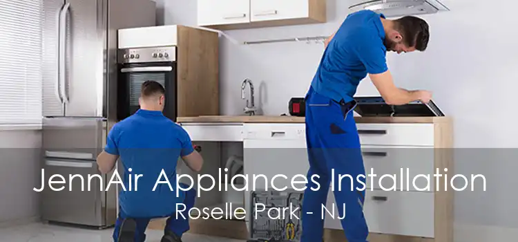 JennAir Appliances Installation Roselle Park - NJ