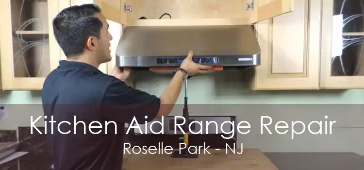 Kitchen Aid Range Repair Roselle Park - NJ