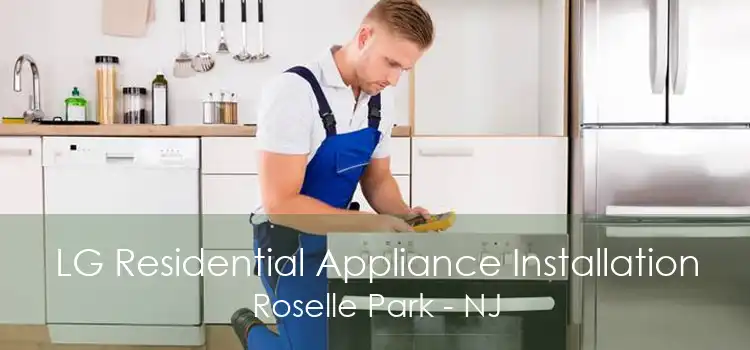 LG Residential Appliance Installation Roselle Park - NJ