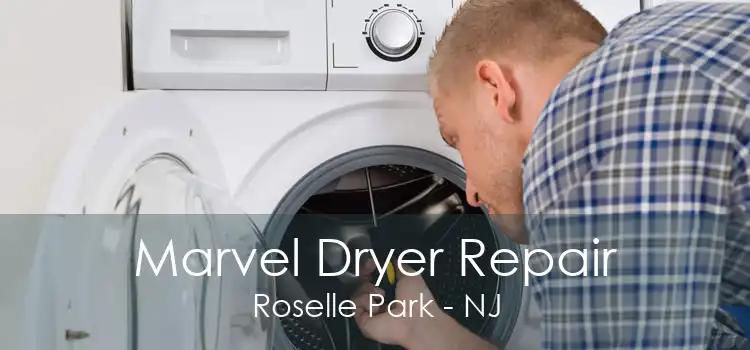 Marvel Dryer Repair Roselle Park - NJ