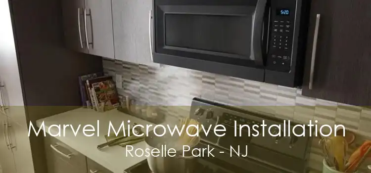 Marvel Microwave Installation Roselle Park - NJ