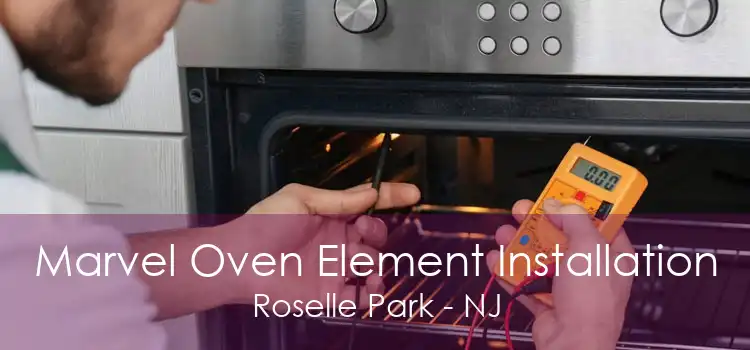 Marvel Oven Element Installation Roselle Park - NJ