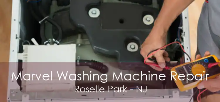 Marvel Washing Machine Repair Roselle Park - NJ