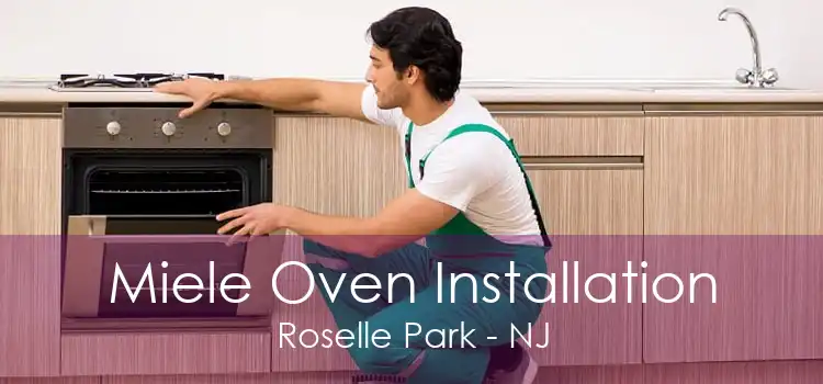 Miele Oven Installation Roselle Park - NJ