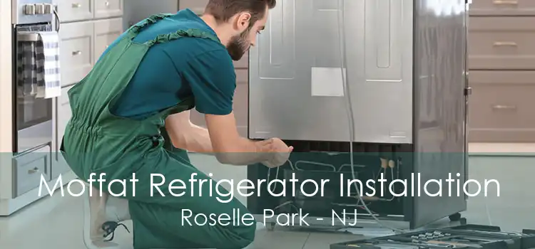 Moffat Refrigerator Installation Roselle Park - NJ