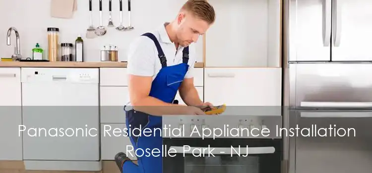 Panasonic Residential Appliance Installation Roselle Park - NJ