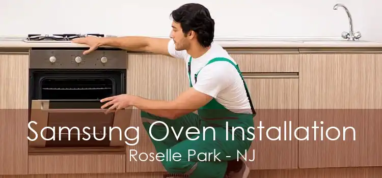 Samsung Oven Installation Roselle Park - NJ