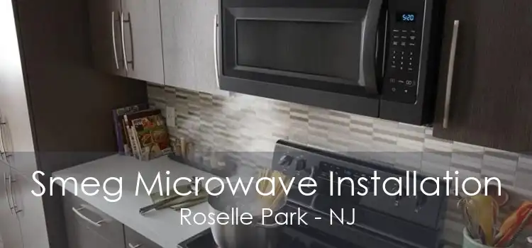 Smeg Microwave Installation Roselle Park - NJ
