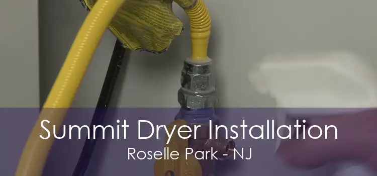 Summit Dryer Installation Roselle Park - NJ