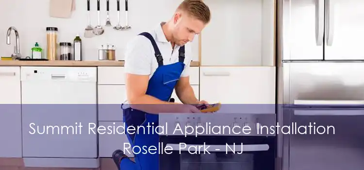 Summit Residential Appliance Installation Roselle Park - NJ