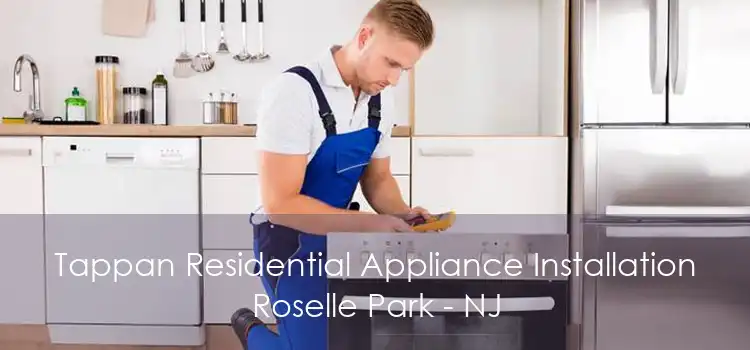 Tappan Residential Appliance Installation Roselle Park - NJ