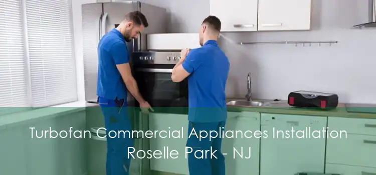 Turbofan Commercial Appliances Installation Roselle Park - NJ