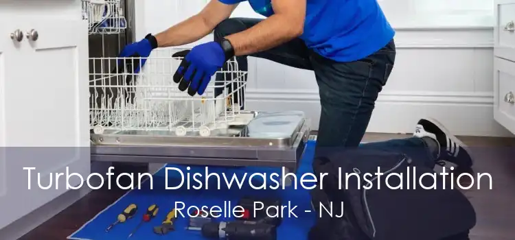 Turbofan Dishwasher Installation Roselle Park - NJ