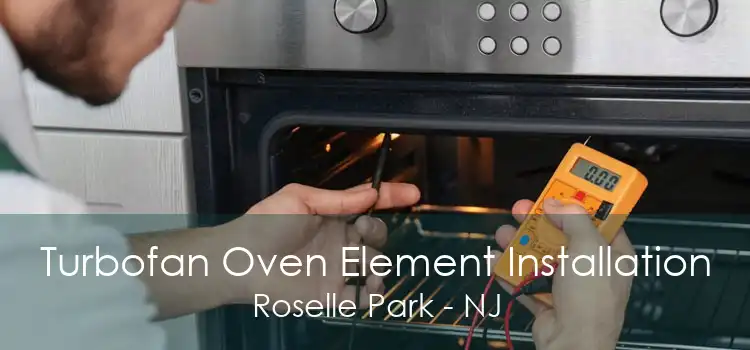 Turbofan Oven Element Installation Roselle Park - NJ
