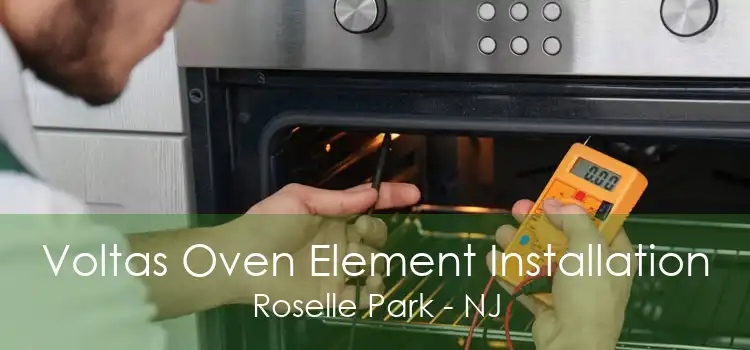 Voltas Oven Element Installation Roselle Park - NJ