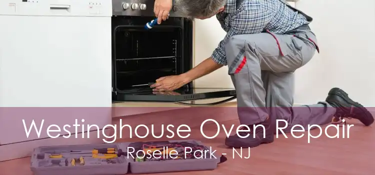 Westinghouse Oven Repair Roselle Park - NJ