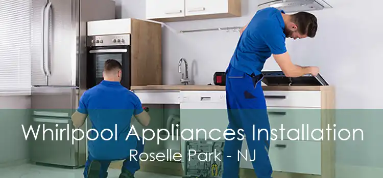 Whirlpool Appliances Installation Roselle Park - NJ