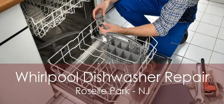 Whirlpool Dishwasher Repair Roselle Park - NJ