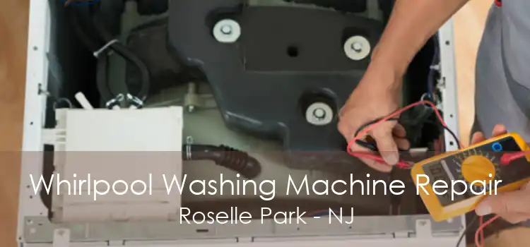 Whirlpool Washing Machine Repair Roselle Park - NJ